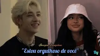 "Estou orgulhoso de você" – Imagine Bangchan (SKZ) °Episódio único°