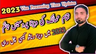 All countries Visa Processing Time update 2023 | Visa Ratios 2023 |