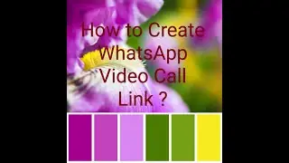 How to Create WhatsApp Video Call Link
