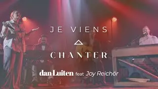 JE VIENS CHANTER (Clip Officiel) Dan Luiten feat. Joy Reichör -  Album "Sur la Terre"
