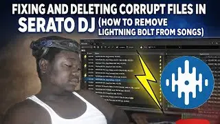SERATO FIXING AND DELETING CORRUPT FILES (HOW TO REMOVE LIGHTING BOLT FROM SONGS IN SERATO DJ)