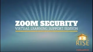 Zoom Security Virtual Learning Support Sessions