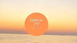Buslav - Gdyby nie Ty