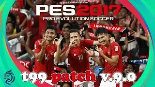 [Preview] t99 Patch PES 2017 v.9.0 with AFF 2020 & BRI Liga 1