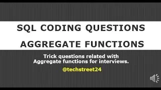 SQL Aggregate functions - interview Q & A. @techstreet24 