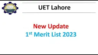 UET 1st merit list Update | 1st merit list  2023 | UET admission 2023