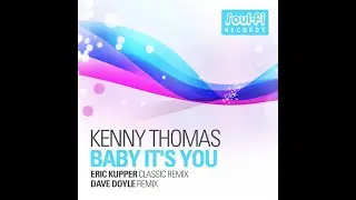 KENNY THOMAS baby it's you (Kupper classic mix)