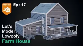 Making Stylized Low Poly Farm House in blender | Ep:17