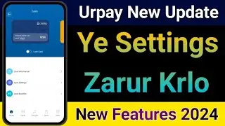 Urpay New Update | Urpay New Features 2024 | Urpay Very Important Settings | Urpay Atm Card Lock