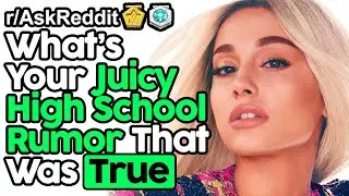 Students Reveal True Juicy High School Rumors (r/AskReddit Top Posts | Reddit Stories)