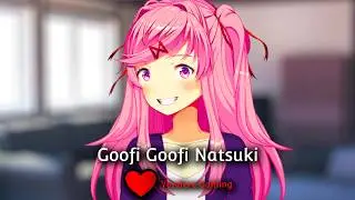 (DDLC Mod) - Goofi Goofi Natsuki