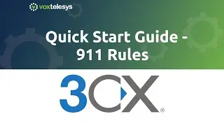 3CX Quick Start Guide - 911 Rules