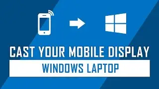How to Cast your Mobile Display to Windows 11 Laptop? | Mobile Screen Mirror