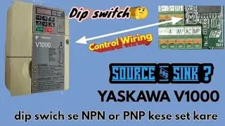 Yaskawa drive dip swich se NPN or PNP kese set kare || What is a deep switch and how does it work🤔