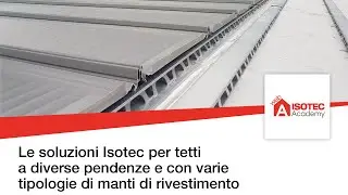 Le soluzioni Isotec per tetti a diverse pendenze e con varie tipologie di manti di rivestimento