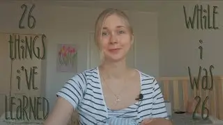 26 уроков (26 things I've learned while I was 26)