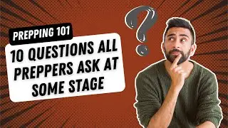 10 Questions All Preppers Should Ask - How to Begin Prepping in 2023 – Prepping 101