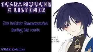 [LIVE ASMR]You bother Scaramouche during his work - Genshin Impact ASMR