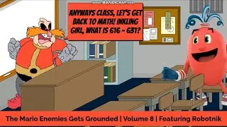 The Mario Enemies Gets Grounded - Volume 8 (Featuring Robotnik)