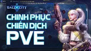 GaliXCity - Giới thiệu chế độ PvE 