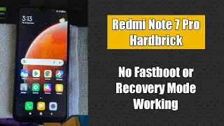 How to Unbrick Redmi Note 7 Pro Without Fastboot and Recovery Mode