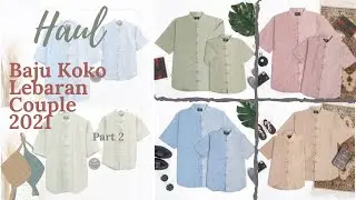 #81 HAUL BAJU KOKO LEBARAN UNTUK AYAH DAN ANAK 2021 (PART 2)