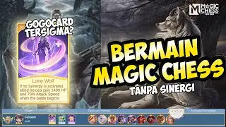 MAIN MAGIC CHESS 0 SINERGI BISA MENANG? LONEWOLF INI TERLALU OP - Magic Chess GOGO