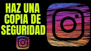 😜👉CÓMO CREAR COPIA DE SEGURIDAD en INSTAGRAM 👉DESCARGAR tus FOTOS, VIDEOS y DATOS de INSTAGRAM