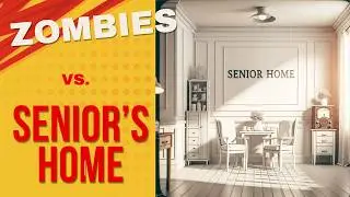 Zombies VS  Senior's Home