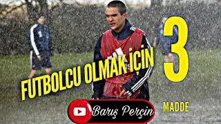 FUTBOLCU OLMAK İÇİN 3 MADDE | FUTBOLCU OLMAK İSTEYENLER | FUTBOLCU OL