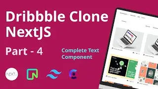 Make Dribble Clone Using NextJs | Part - 4 🔥 (Complete Text Component )