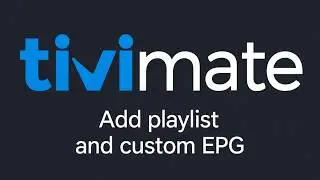 TiviMate Playlist & EPG Setup (2026) | Complete Beginner's Guide