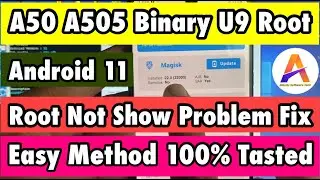 A50 A505F A505FN Binary U9 Root Android 11 Fix All Problems 100% Tasted Method Very Easy