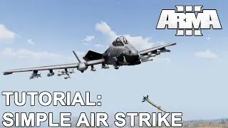 ARMA 3 Tutorial | How to Make a Simple Air Strike