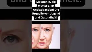 Melatonin, the mother of all antioxidants! Source of youth and health! 