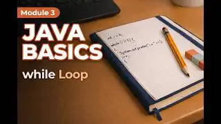 Java While Loop Tutorial: Condition-Based Iteration Without the Guesswork