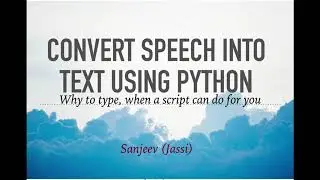 How to Convert Speech to Text using Python | Tested in Hindi English Sanskrit with high accuracy