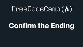 freeCodeCamp - Confirm the Ending