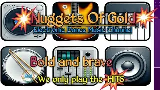 Best edm music_Bold and brave - Nuggets Of Gold