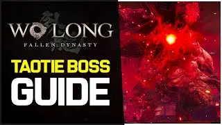 Wo Long Fallen Dynasty Taotie Boss Fight Tips - How to Beat Wo Long Fallen Dynasty Taotie (Guide)