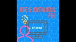 Antivirus & BFE (base filtering engine) fix