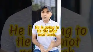 সে আগামী সপ্তাহে বিবাহ করতে যাচ্ছে। | Advanced English 