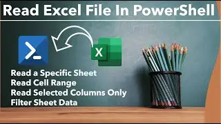 PowerShell - Read Excel File | Read Excel File in PowerShell