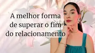 Como superar o fim de um relacionamento  #terminoderelacionamento #relacionamento rela
