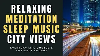 Wellness, Relaxing Music And Relaxing Sleep Music With Beautiful City Views