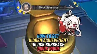 Block Subspace | Hidden Achievement (Planarcadia) Quick Guide | Honkai: Star Rail