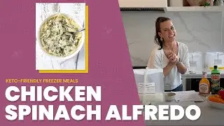 Chicken Spinach Alfredo | 12 Keto Freezer Meals in One Hour + Free Recipe Download!