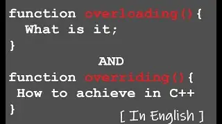 Function Overloading and Overriding in C++