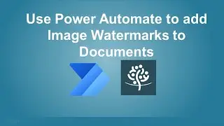Use Power Automate to add Image Watermarks to Documents