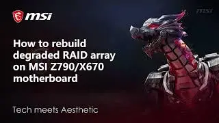 MSI® HOW-TO rebuild degraded RAID array on MSI Z790/X670 motherboard